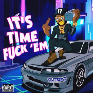 Its Time ****'Em (Explicit)