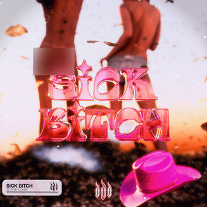 Sick Bitch