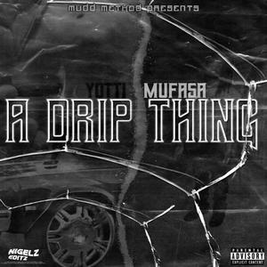 A Drip Thing (Explicit)