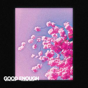 Good Enough (Explicit)