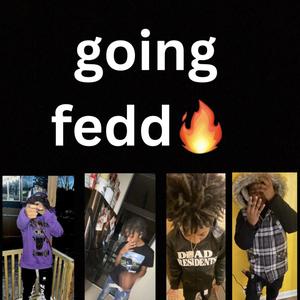 Going Fedd (Explicit)