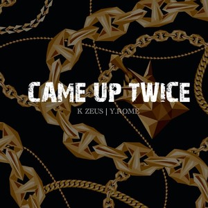 Came up Twice (feat. Y.Rome) [Explicit]