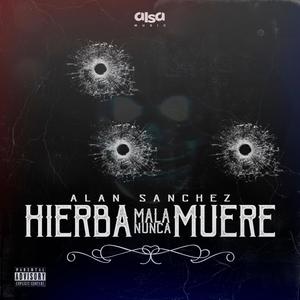 Hierba Mala Nunca Muere (Explicit)