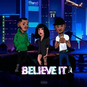 Believe it (feat. Meta IV & Rae) (Explicit)