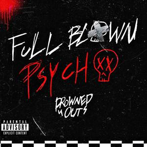 Full Blown Psycho! (Explicit)