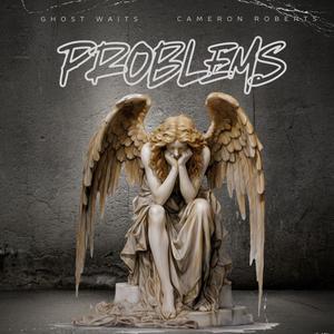 problems (feat. Cameron roberts) [Explicit]