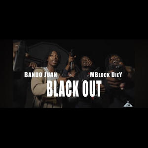 Black Out (feat. Bando Juan) (Explicit)