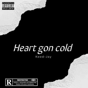 Heart Gon Cold (Explicit)