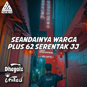 DJ Seandainya Warga Plus 62 Serentak Jj