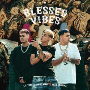 Blessed Vibes(feat. Lil Yoyo & Young Kieff) (Explicit)