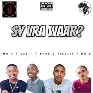 Sy Vra Waar ? (feat. Barkie Vieslik, Sabir & Mr D)