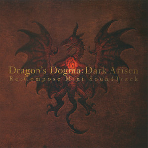 Dragon's Dogma: Dark Arisen Re:Compose Mini SoundTrack