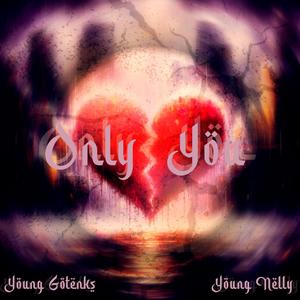 Only You (feat. Young Nelly & Majinramen) (Explicit)