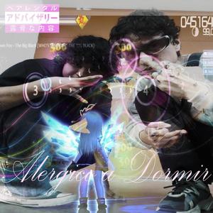 Alergico a Dormir (Explicit)