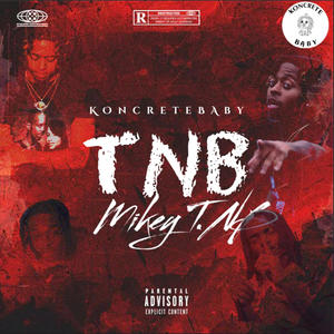 TNB (feat. Mikey TNB) (Explicit)