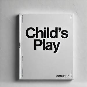 Child's Play (Acoustic)