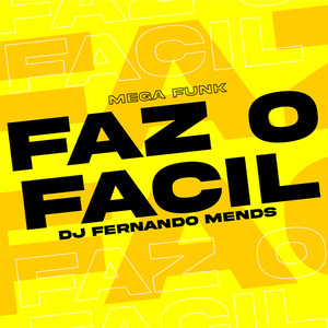 Mega Funk Faz O Facil (Explicit)