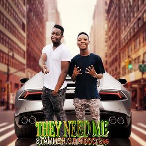 They Need Me (feat. Kiddo Cee) [Explicit]