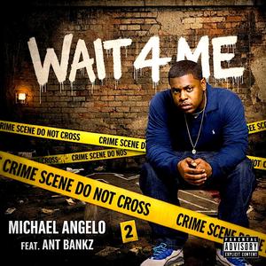 Wait 4 Me (feat. Ant Bankz) (Radio Edit)