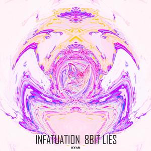 INFATUATION / 8BIT LIES