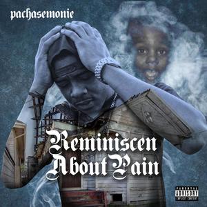 Reminiscen About Pain (Explicit)