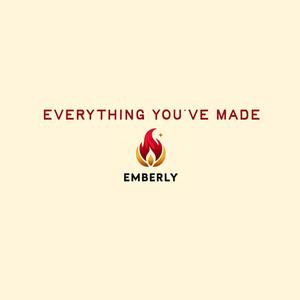 Everything You've Made