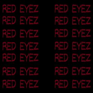 RED EYEZ (Explicit)