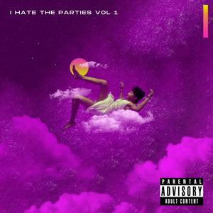 I Hate the Parties, Vol. 1