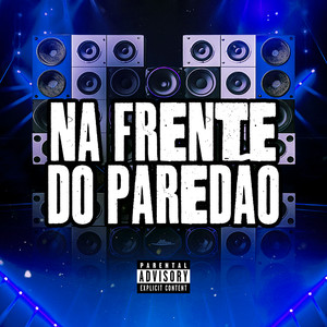 Na Frente do Paredão (Explicit)