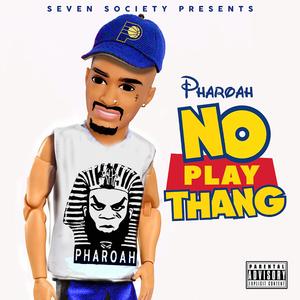 No Play Thang (Explicit)