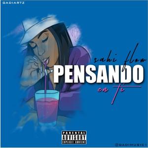 Pensando En Ti (feat. Sahi Flow) [Explicit]