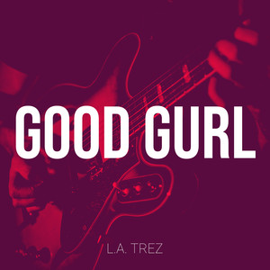 Good Gurl (Explicit)