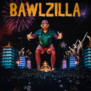 Bawlzilla (Explicit)