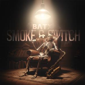 Smoke & Switch (Explicit)
