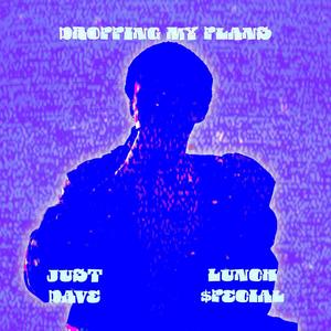 Dropping My Plans (feat. Lunch $pecial) (Explicit)