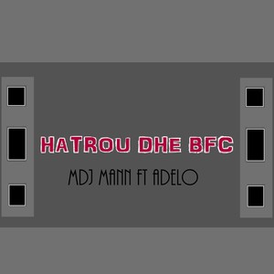 Hatrou dhe BFC(feat. Adélo)