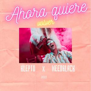 Ahora quiere volver(feat. WeedBlack) (Explicit)