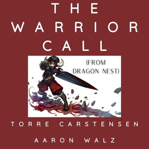 The Warrior Call (From "Dragon Nest")