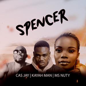 Spencer (feat. Kayah Man & Ms Nuty)