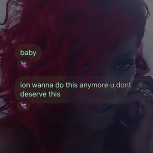 wanna do this anymore u dont deserve this (Explicit)