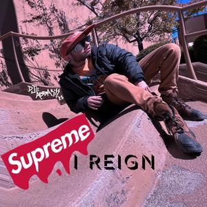 SUPREME I REIGN