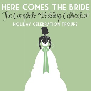 Here Comes the Bride: The Complete Wedding Collection