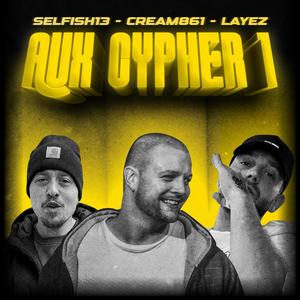 Aux Cypher 1 (feat. Selfish13 & Layez) (Explicit)