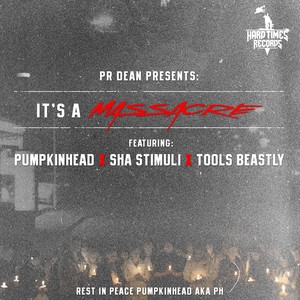 It's a Massacre (feat. Pumpkinhead, Sha Stimuli & Tools Beastly) - Single [Explicit]