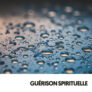 Guérison Spirituelle: Symphonie des Gouttelettes