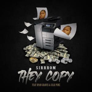 They Copy (feat. Ryan Graves & Slik Punz) [Explicit]