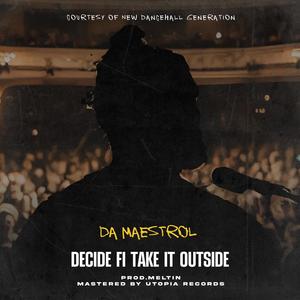 Da Maestrol (Decide fi tek it Outside)