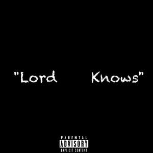 Lord Knows (Explicit)