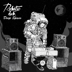 Deep Space (Robotic Dub Remix)