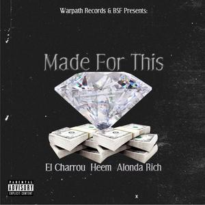 Made for This(feat. Heem & Alonda Rich) (Explicit)